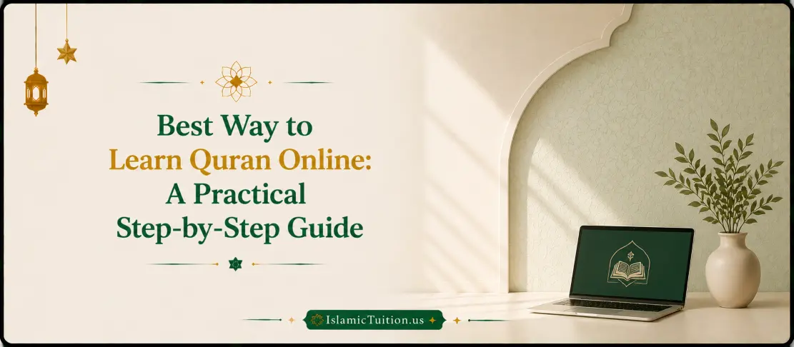 Step-by-step guide on the best way to learn Quran online through structured lessons with qualified tutors and interactive learning methods.