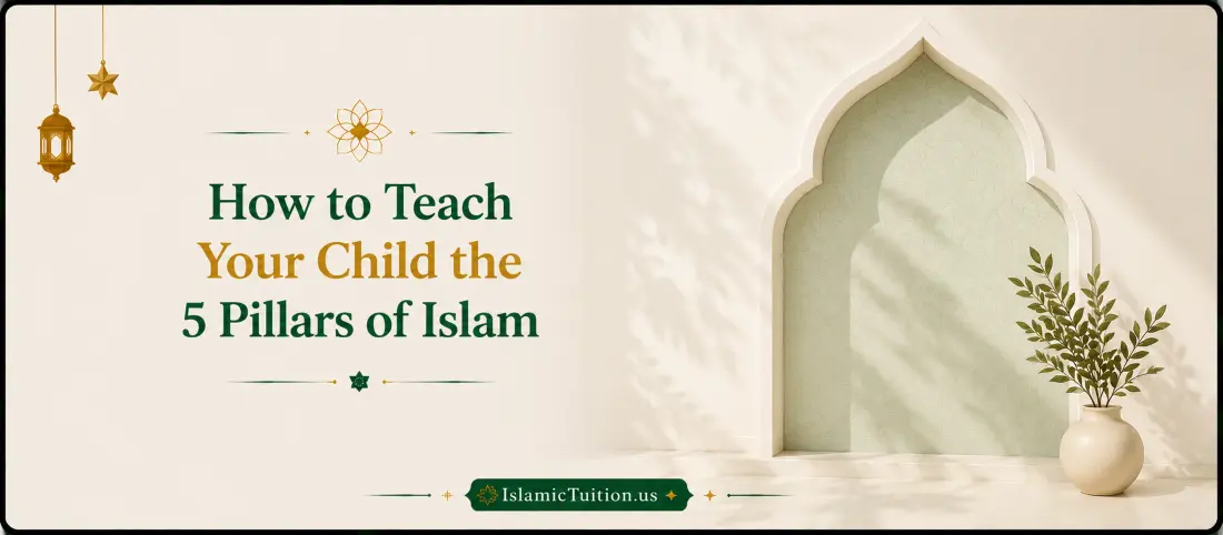 Teaching a child about the five pillars of Islam through age-appropriate Islamic education and guidance.